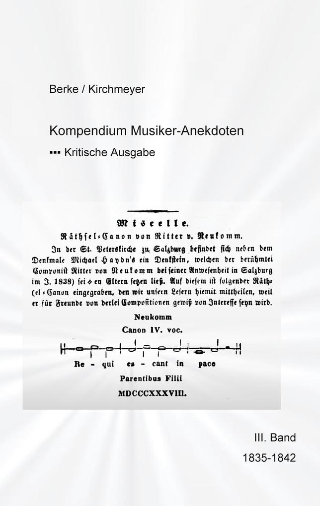 Produktbild: Kompendium Musiker-Anekdoten Dritter Band 1835-1842 | Eva Maria Berke, Helmut Kirchmeyer