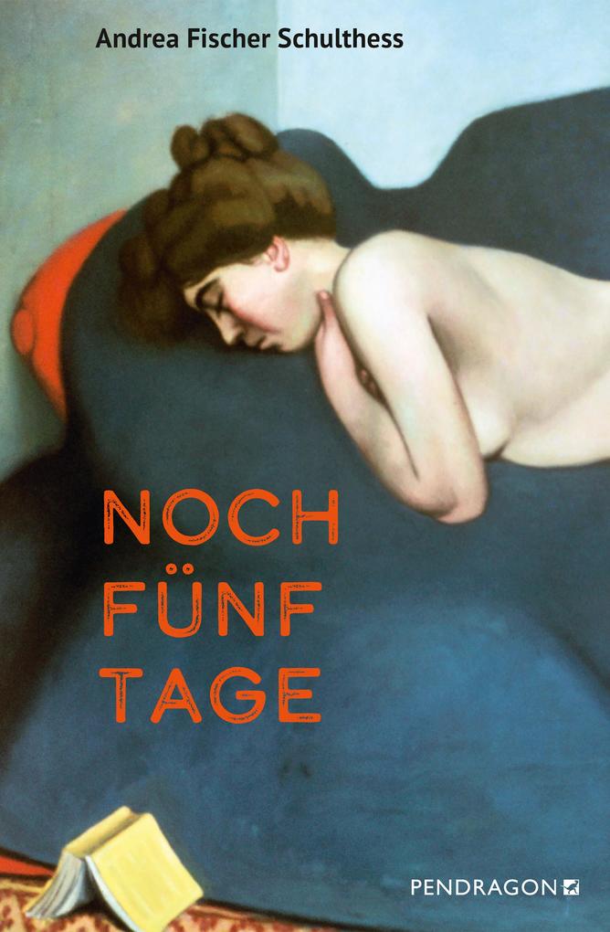 Produktbild: Noch fünf Tage | Andrea Fischer Schulthess