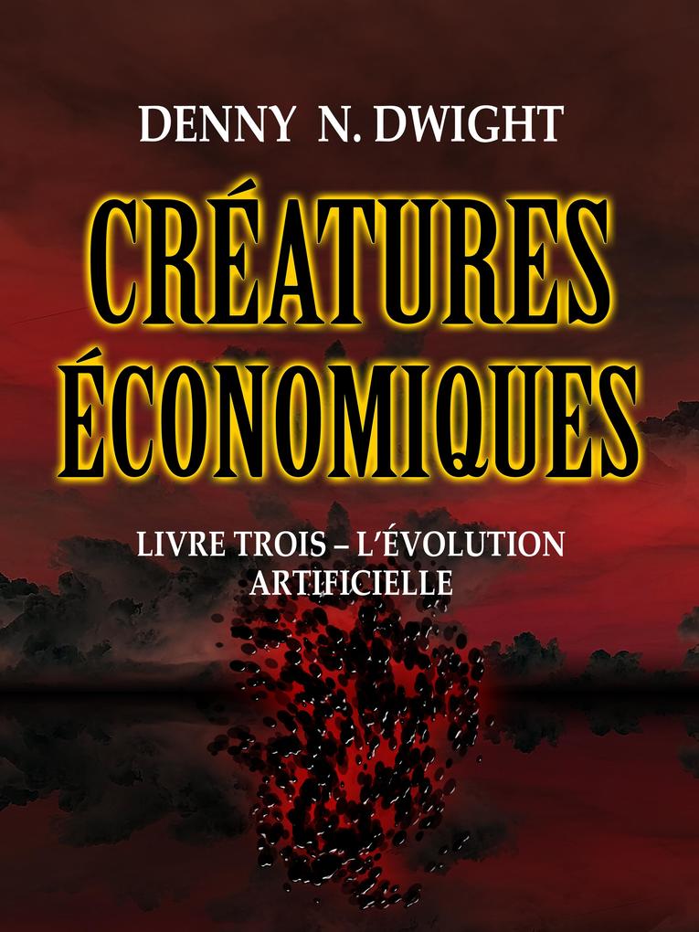 Produktbild: CRÉATURES ÉCONOMIQUES | Denny N. Dwight