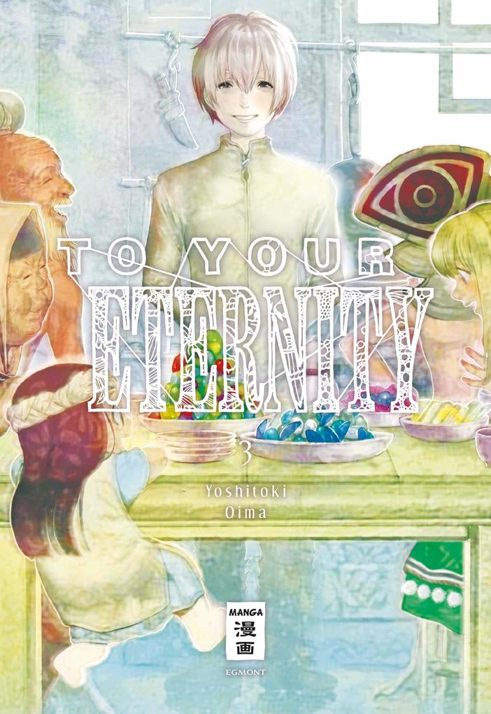 Produktbild: To Your Eternity 03 | Yoshitoki Oima