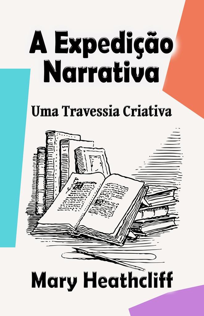 Produktbild: A Expedição Narrativa | Mary Heathcliff