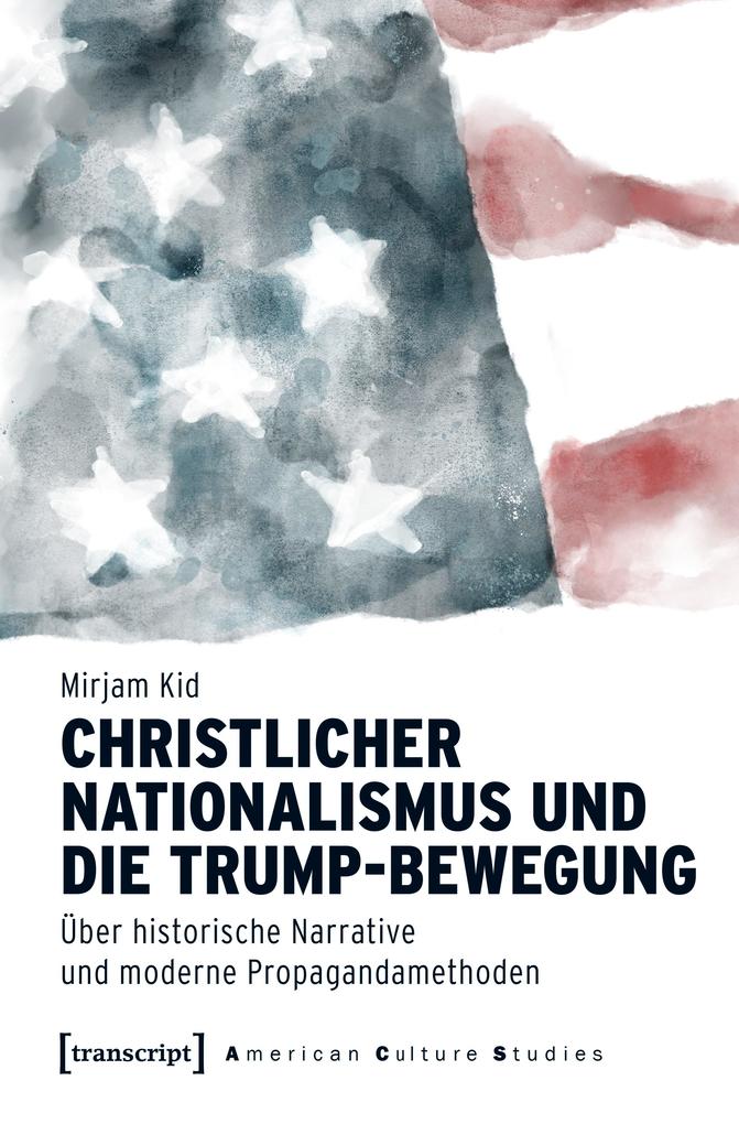 Produktbild: Christlicher Nationalismus und die Trump-Bewegung | Mirjam Kid