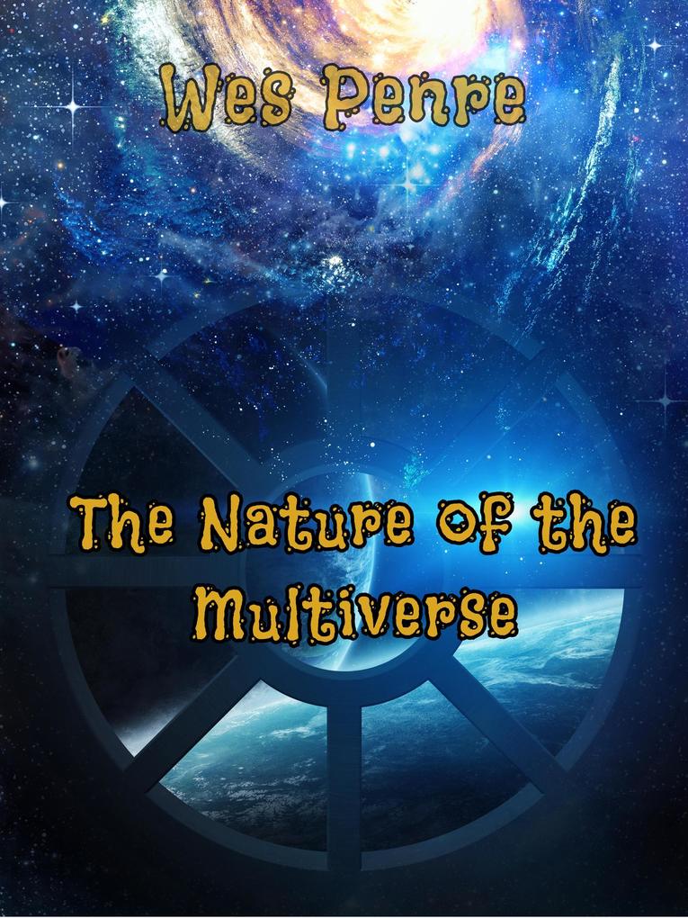 Produktbild: The Nature of the Multiverse | Wes Penre