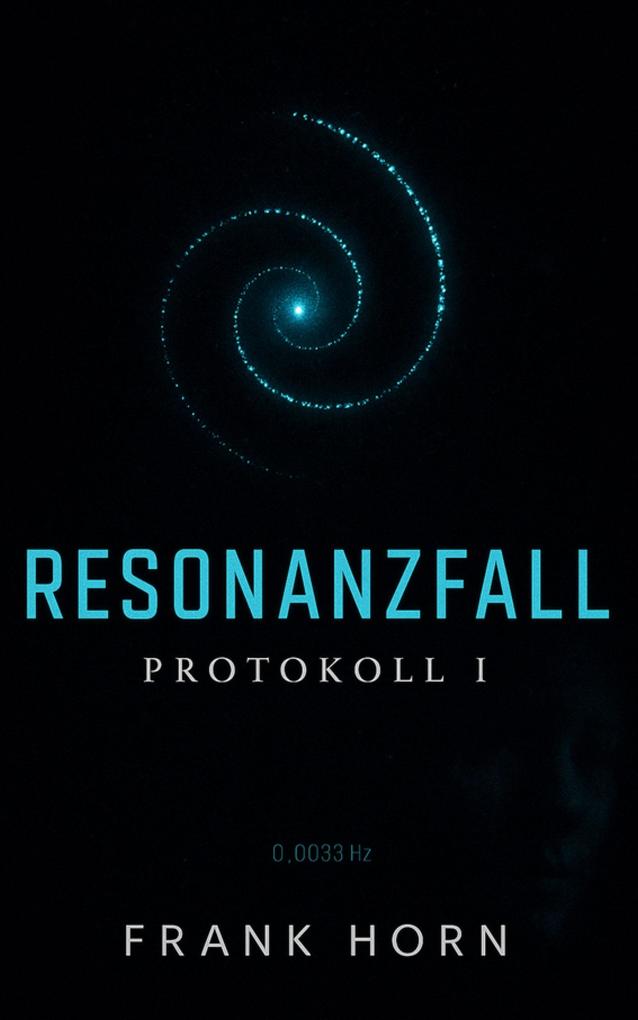 Produktbild: Resonanzfall - Protokoll I | Frank Horn
