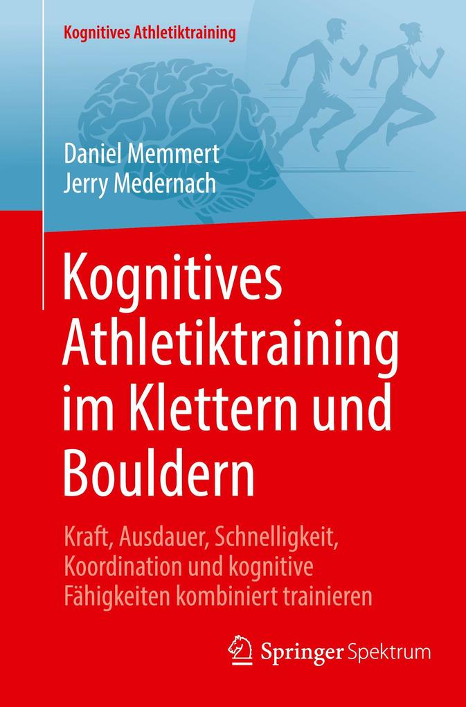 Produktbild: Kognitives Athletiktraining im Klettern und Bouldern | Daniel Memmert, Jerry Medernach