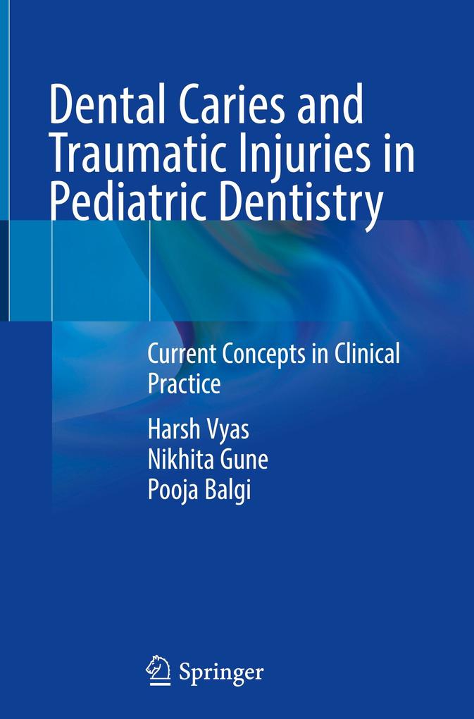Produktbild: Dental Caries and Traumatic Injuries in Pediatric Dentistry | Harsh Vyas, Nikhita Gune, Pooja Balgi