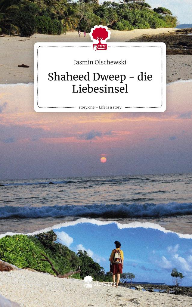 Produktbild: Shaheed Dweep - die Liebesinsel. Life is a Story - story.one | Jasmin Olschewski