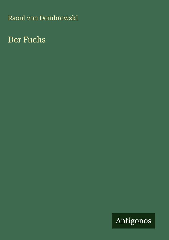 Produktbild: Der Fuchs | Raoul Von Dombrowski