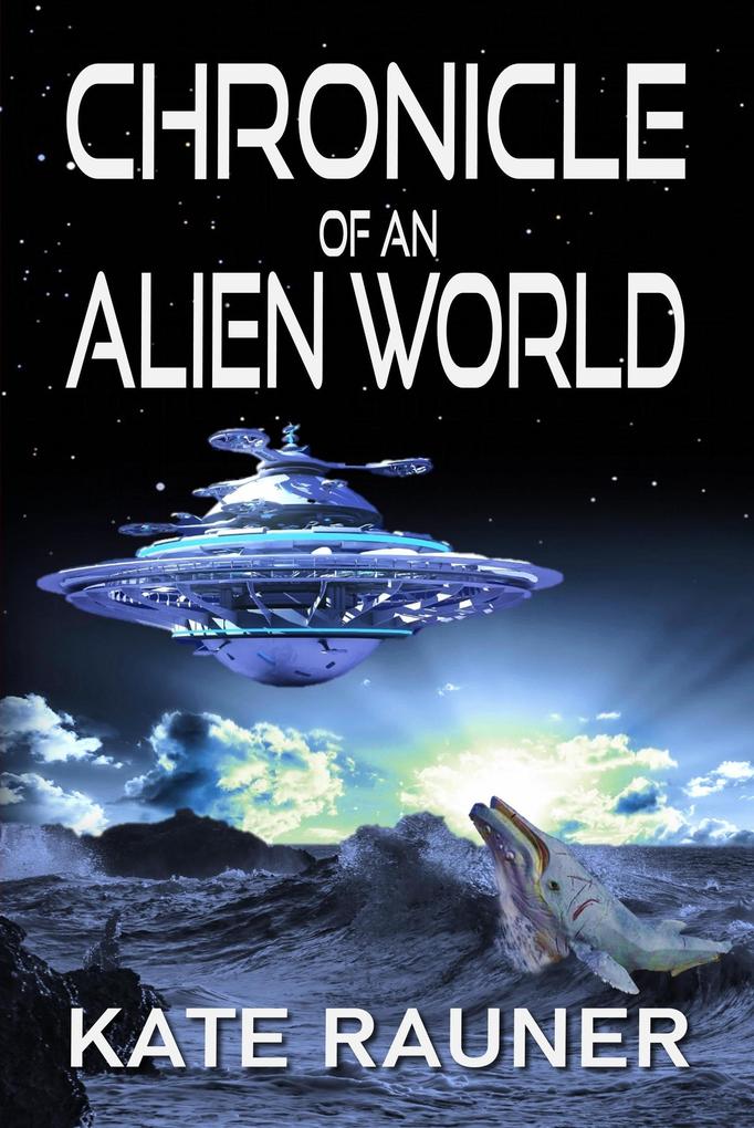 Produktbild: Chronicle of an Alien World | Kate Rauner