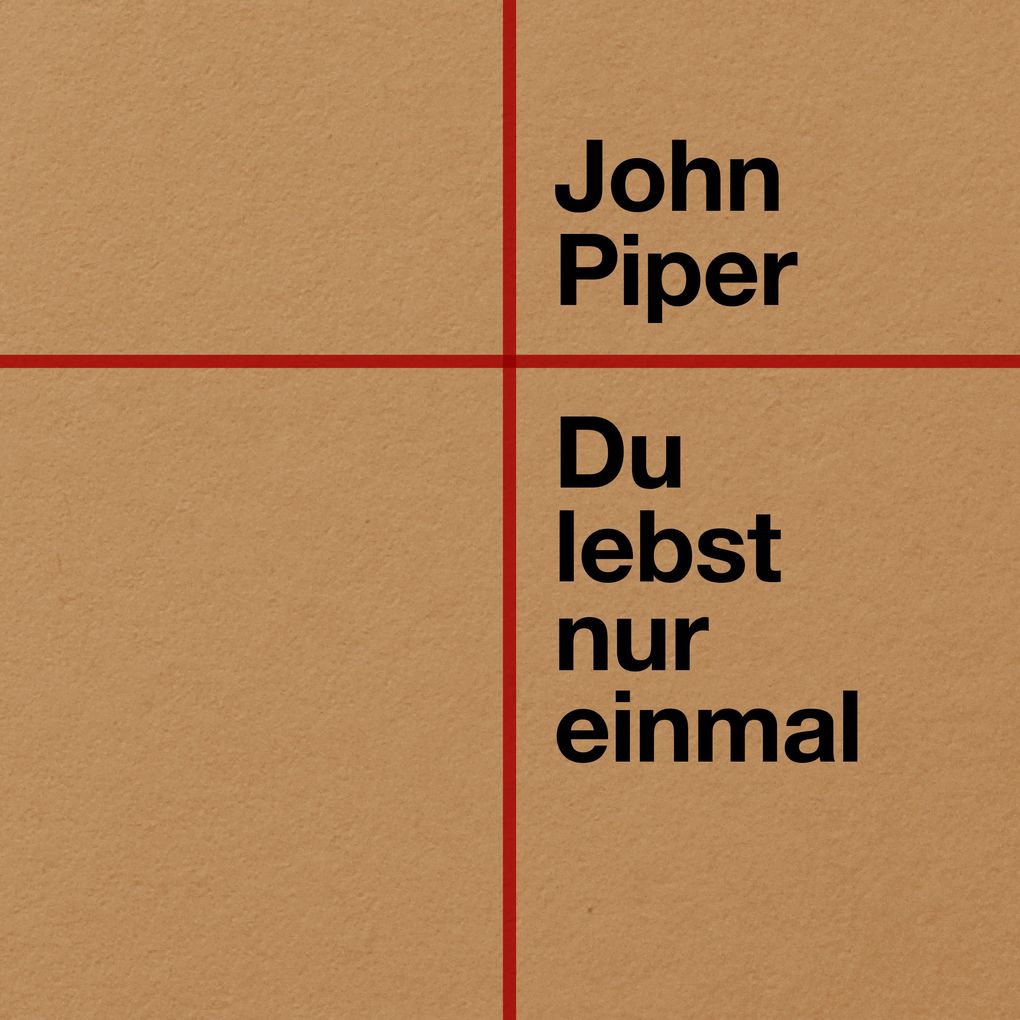 Produktbild: Du lebst nur einmal | John Piper