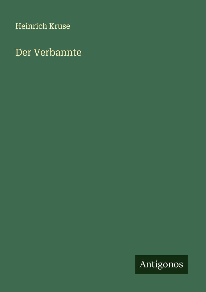 Produktbild: Der Verbannte | Heinrich Kruse