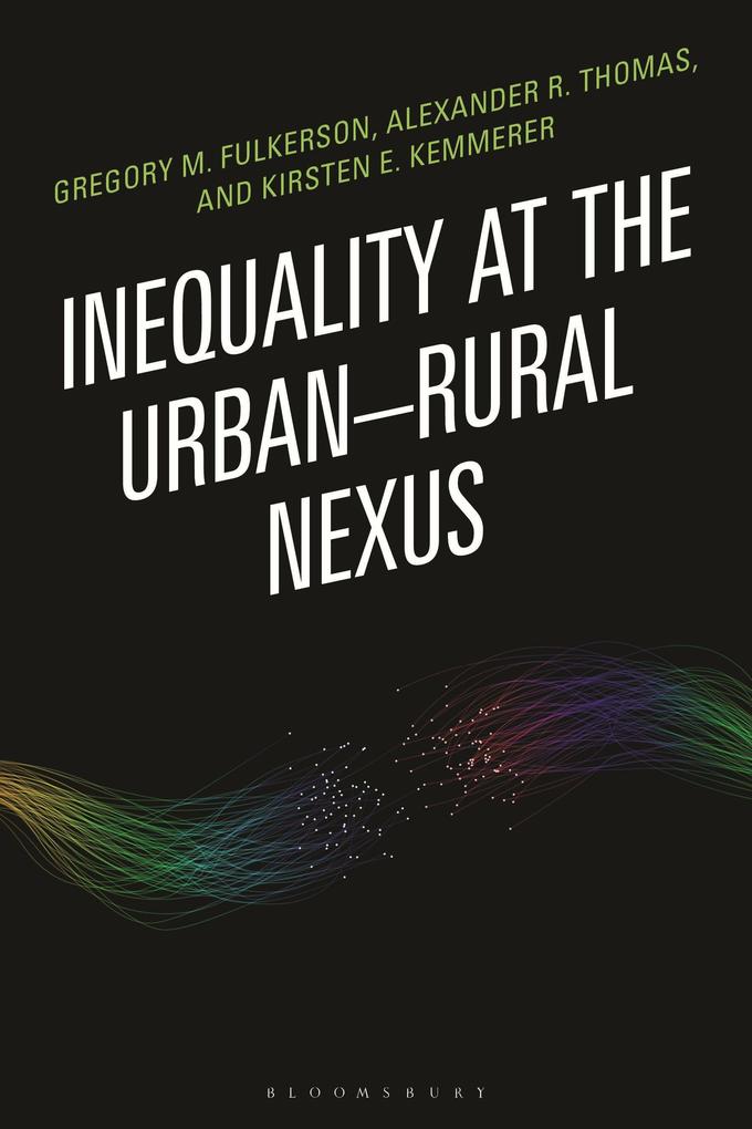 Produktbild: Inequality at the Urban-Rural Nexus | Gregory M Fulkerson, Alexander R Thomas, Kirsten Kemmerer