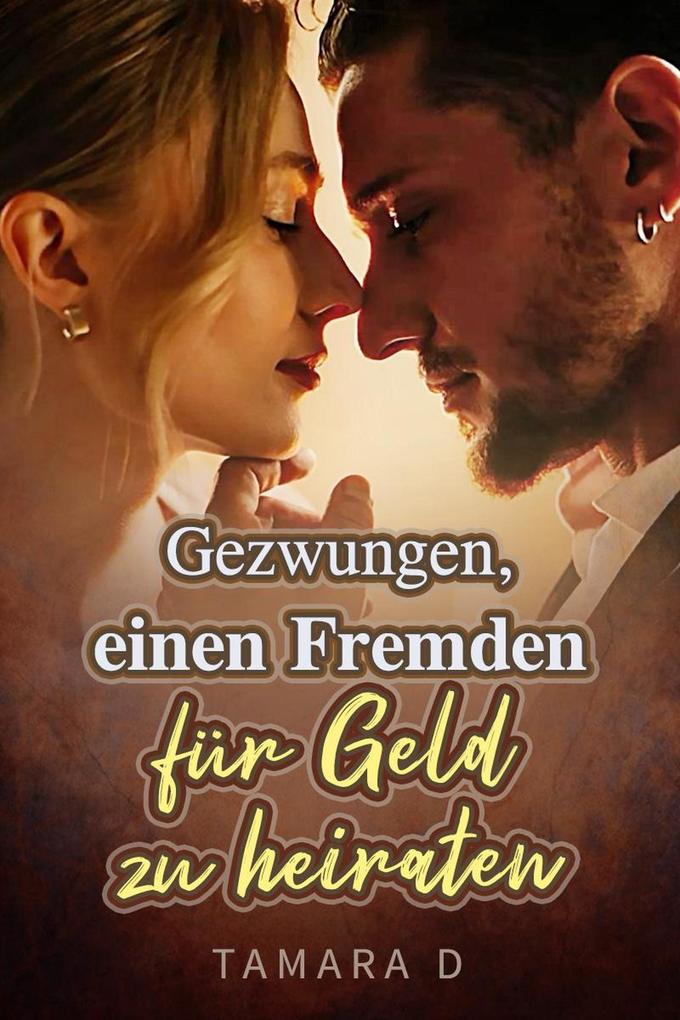 Produktbild: Gezwungen, einen Fremden für Geld zu heiraten | Tamara D