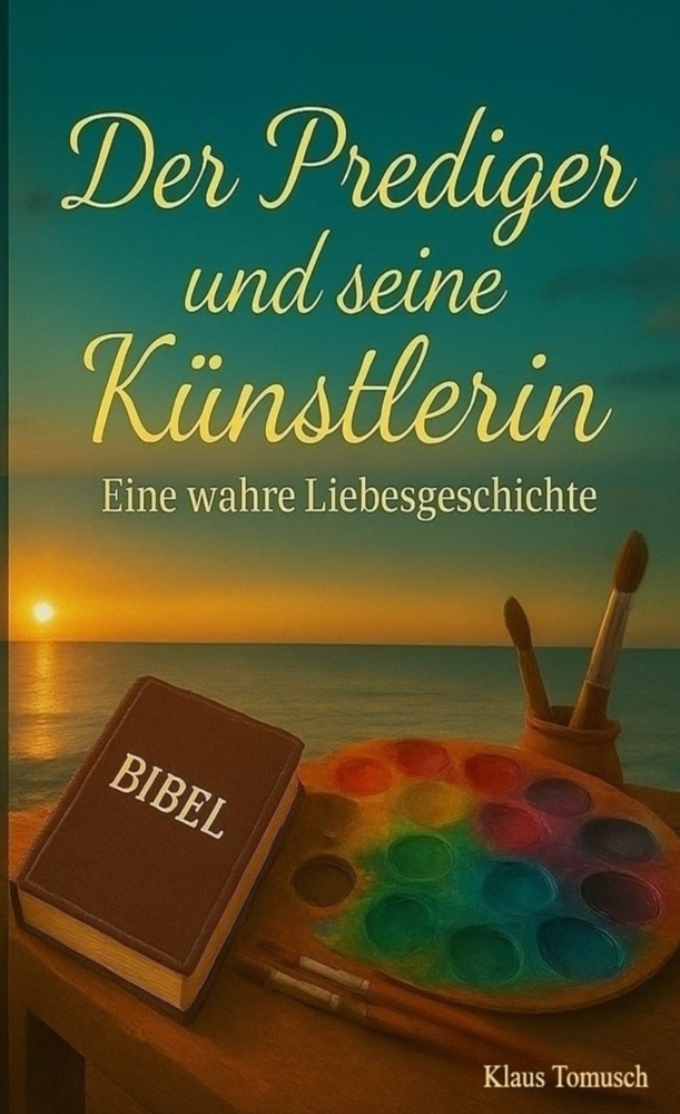 Produktbild: Der Prediger und seine Künstlerin - Eine wahre Liebesgeschichte | Klaus Tomusch