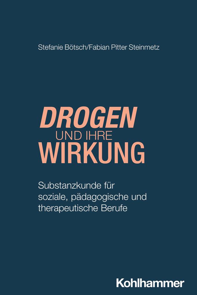 Produktbild: Drogen und ihre Wirkung | Stefanie Bötsch, Fabian Pitter Steinmetz