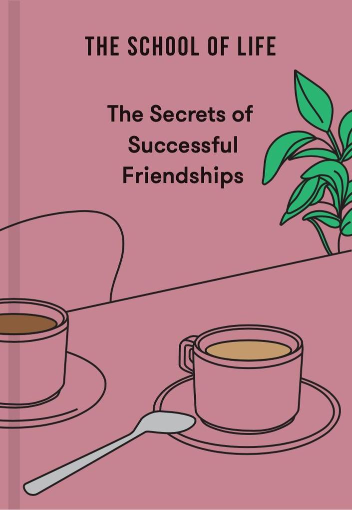Produktbild: The Secrets of Successful Friendships | The School Of Life