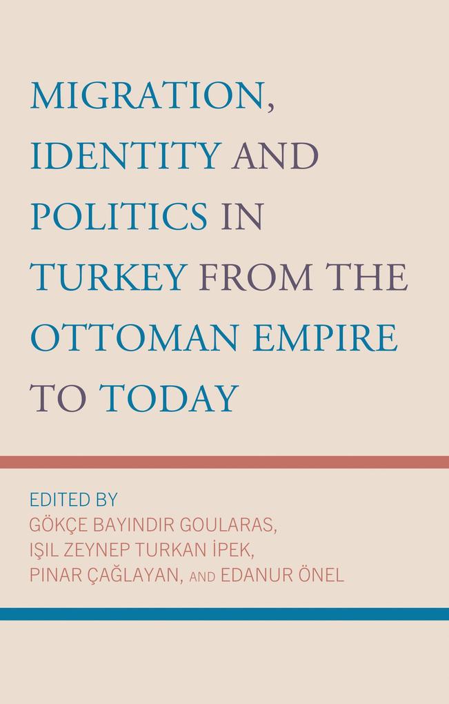 Migration, Identity and Politics in Turkey from the Ottoman Empire to ...