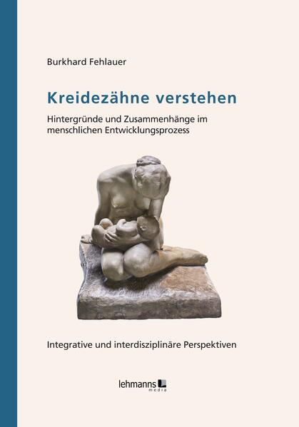 Produktbild: Kreidezähne verstehen | Burkhard Fehlauer