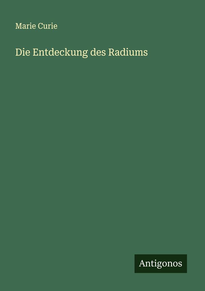 Produktbild: Die Entdeckung des Radiums | Marie Curie