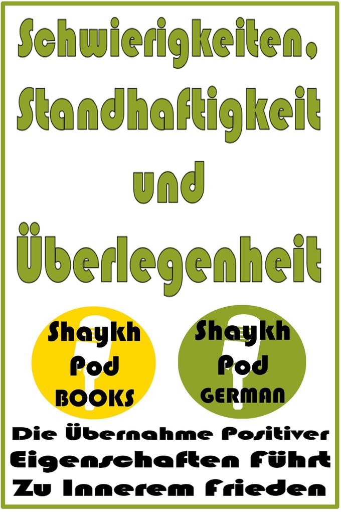Produktbild: Schwierigkeiten, Standhaftigkeit und Überlegenheit | ShaykhPod German