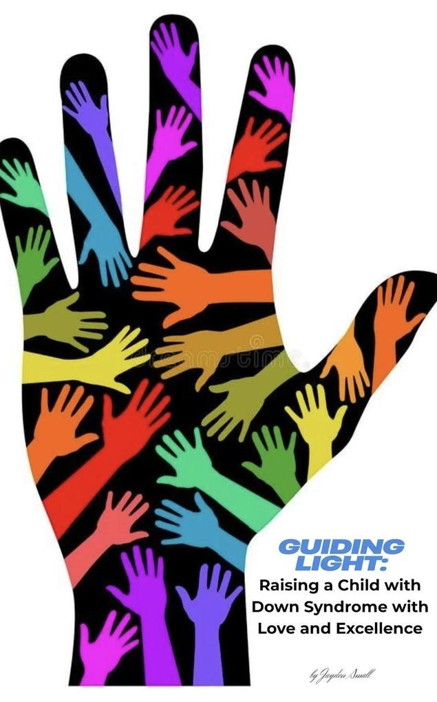 Produktbild: Guiding Light: Raising a Child with Down Syndrome with Love and Excellence | Jayden Small