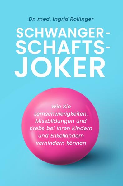 Produktbild: Schwangerschaftsjoker | Der wissenschaftliche Schwangerschaftsratgeber | Dr. med. Ingrid Rollinger