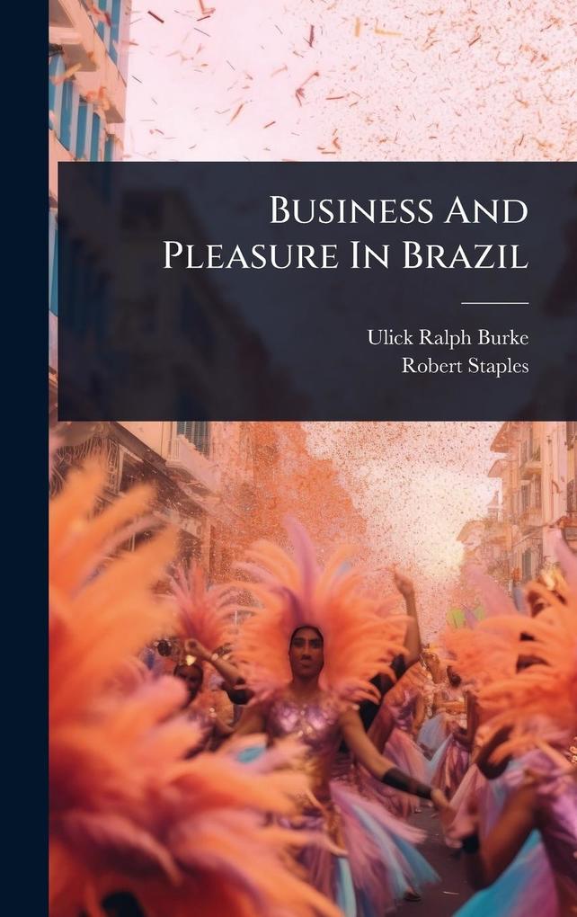 Produktbild: Business And Pleasure In Brazil | Ulick Ralph Burke
