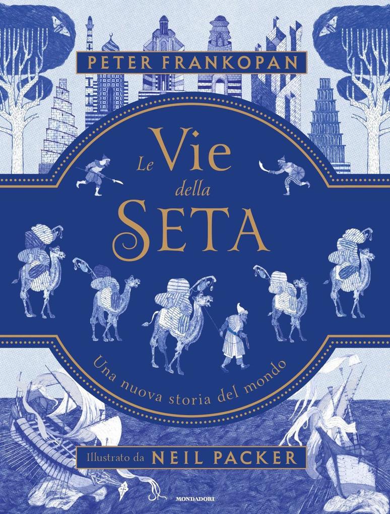 Produktbild: Le vie della seta. Una nuova storia del mondo | Peter Frankopan