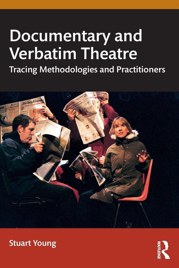 Produktbild: Documentary and Verbatim Theatre | Stuart Young