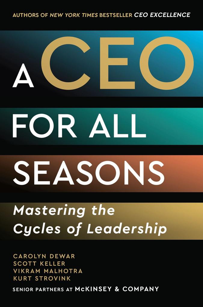 Produktbild: A CEO for All Seasons | Carolyn Dewar, Kurt Strovink, Scott Keller, Vikram Malhotra