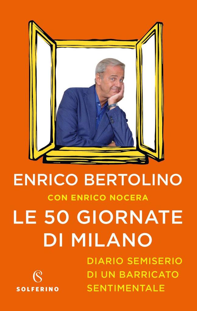 Produktbild: Le 50 giornate di Milano. Diario semiserio di un barricato sentimentale | Enrico Bertolino