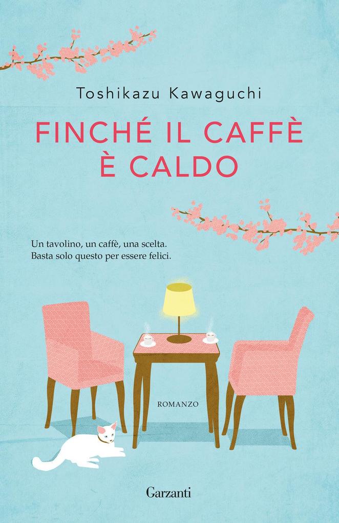 Produktbild: Finché il caffè è caldo | Toshikazu Kawaguchi