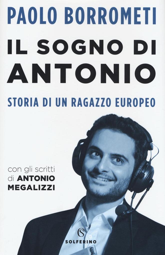 Produktbild: Il sogno di Antonio. Storia di un ragazzo europeo | Paolo Borrometi