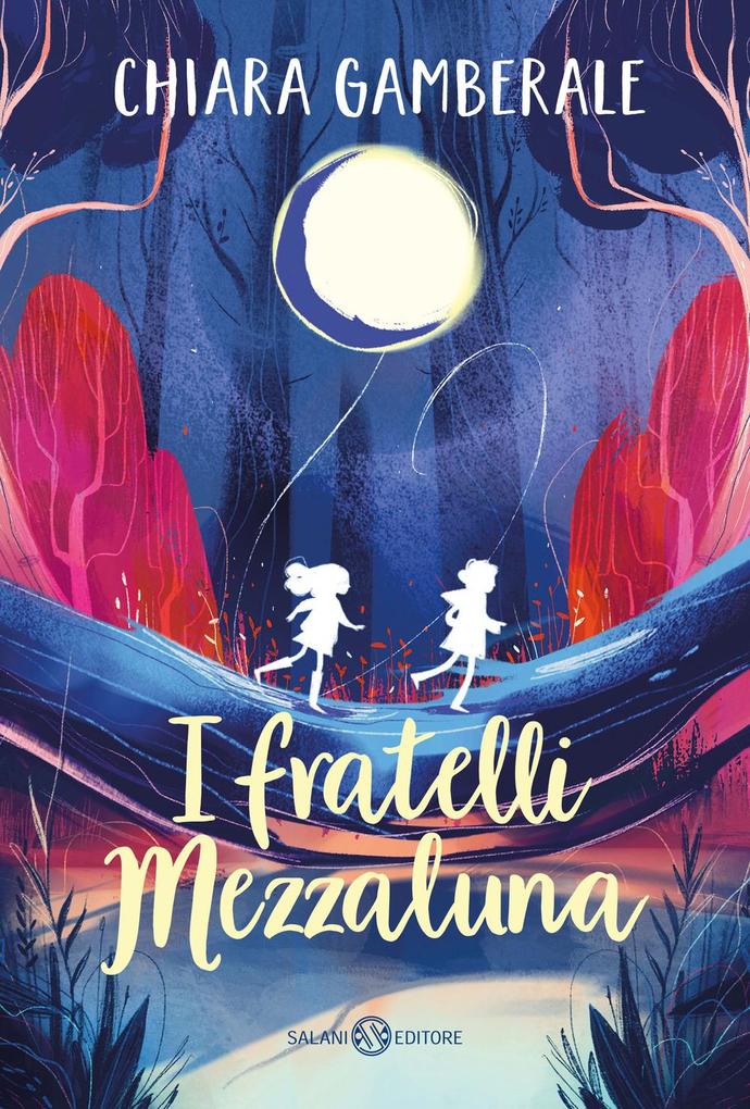 Produktbild: I fratelli Mezzaluna | Chiara Gamberale