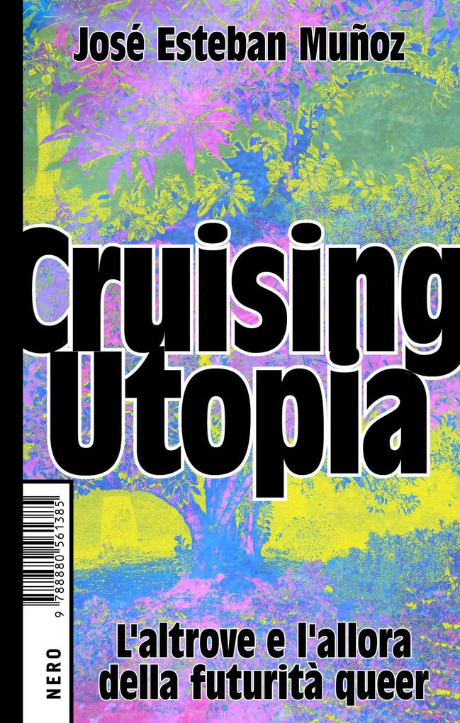 Produktbild: Cruising Utopia. L'altrove e l'allora della futurità queer | José Esteban Muñoz