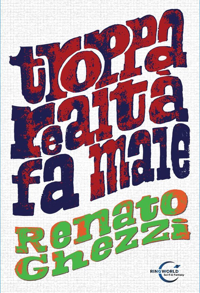 Produktbild: Troppa realtà fa male | Renato Ghezzi