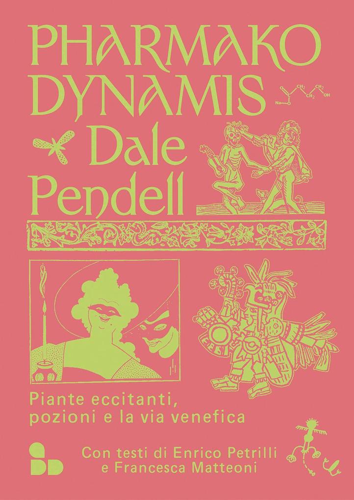 Produktbild: Pharmako. Dynamis. Piante eccitanti, pozioni e la via venefica | Dale Pendell