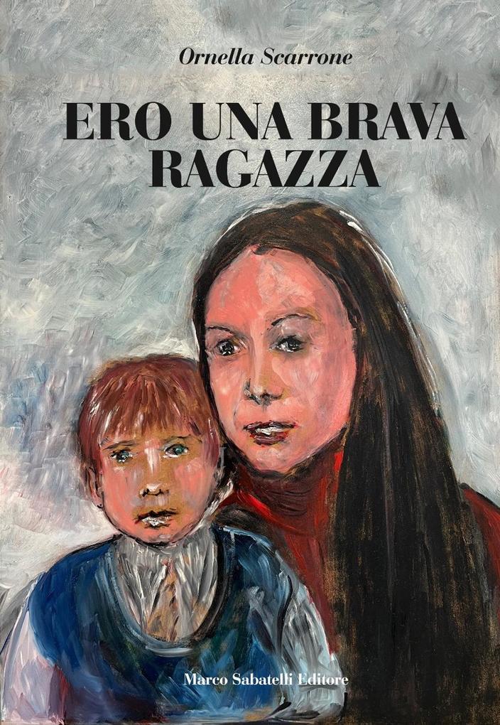 Produktbild: Ero una brava ragazza | Ornella Scarrone