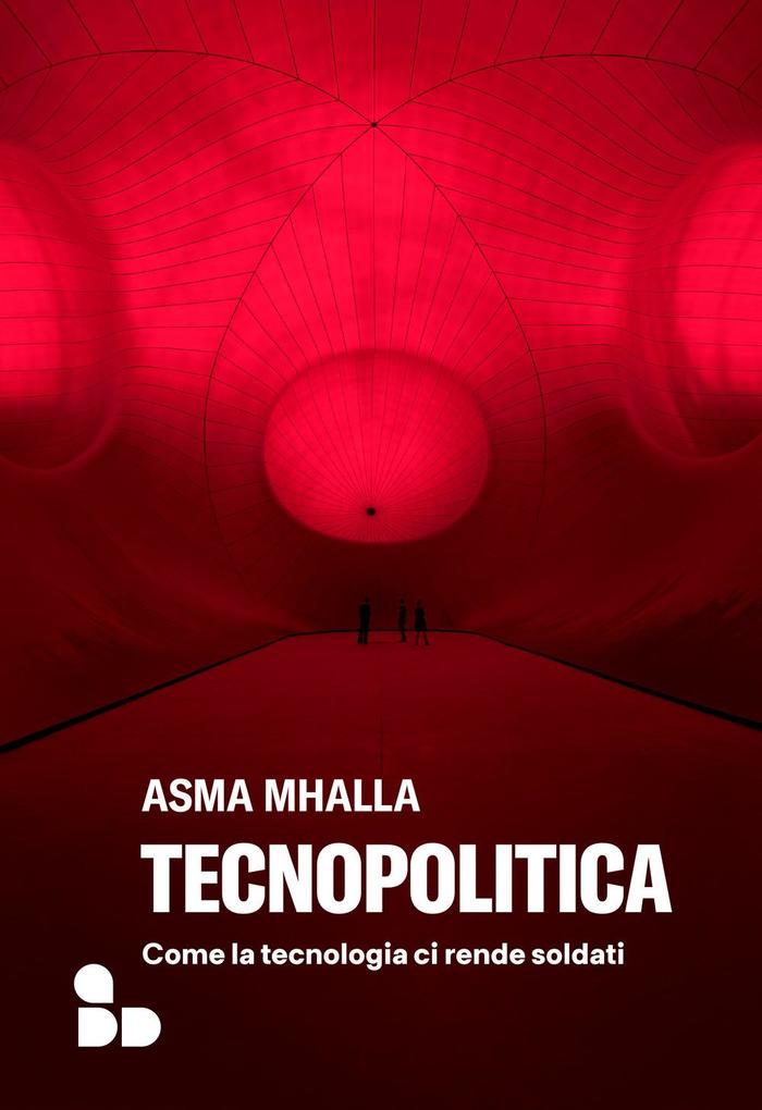 Produktbild: Tecnopolitica. Come la tecnologia ci rende soldati | Asma Mhalla