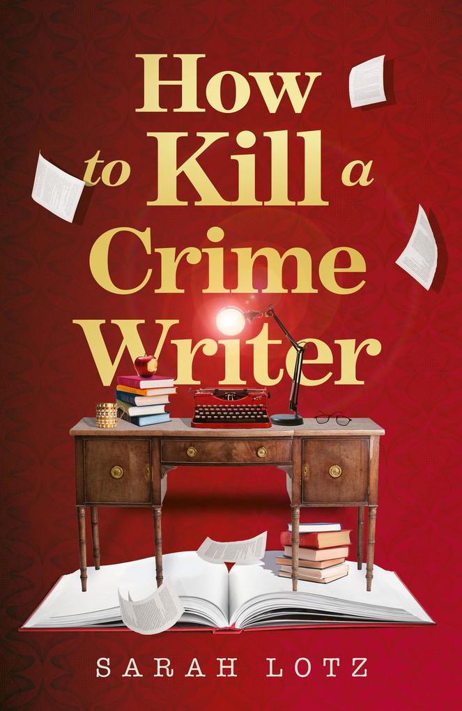 Produktbild: How to Kill a Crime Writer | Sarah Lotz