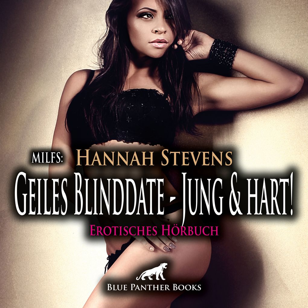 Produktbild: MILFS: Geiles Blinddate - Jung und hart! / Erotik Audio Story / Erotisches Hörbuch | Hannah Stevens