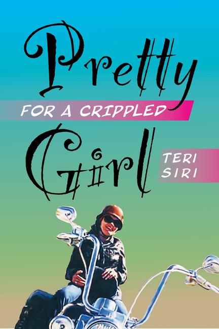 Produktbild: Pretty for a Crippled Girl | Teri Siri