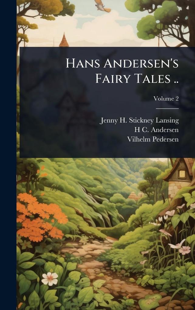 Produktbild: Hans Andersen's Fairy Tales .. | Jenny H Stickney Lansing, H C Andersen, Vilhelm Pedersen