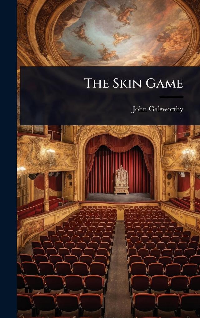 Produktbild: The Skin Game | John Galsworthy