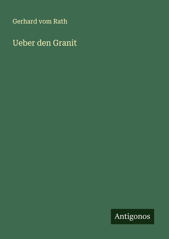 Produktbild: Ueber den Granit | Gerhard Vom Rath