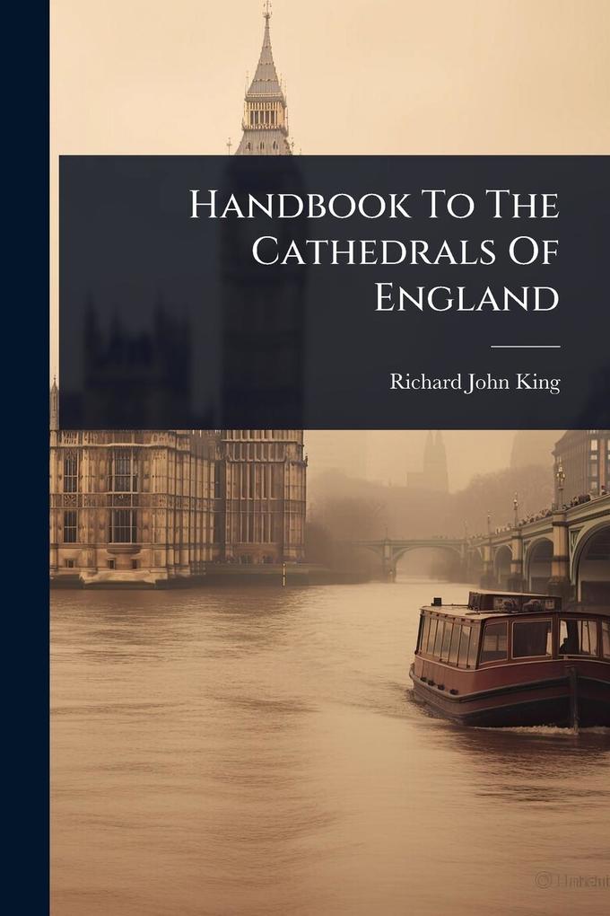 Produktbild: Handbook To The Cathedrals Of England | Richard John King