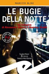 Produktbild: Le bugie della notte. Un'indagine di Alessandro Meucci e Maurizio Vivaldi | Maurizio Blini