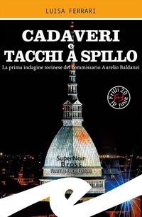 Produktbild: Cadaveri e tacchi a spillo. La prima indagine torinese del commissario Aurelio Baldanzi | Luisa Ferrari