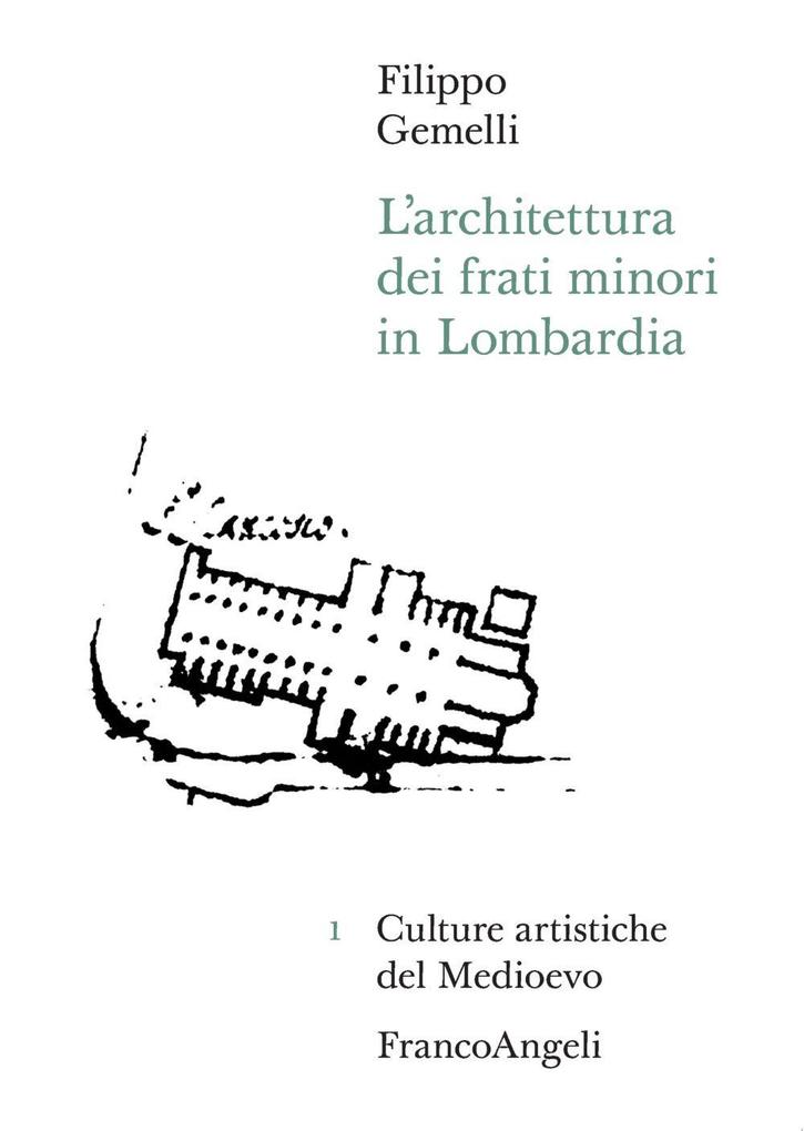 Produktbild: L' architettura dei frati minori in Lombardia | Filippo Gemelli