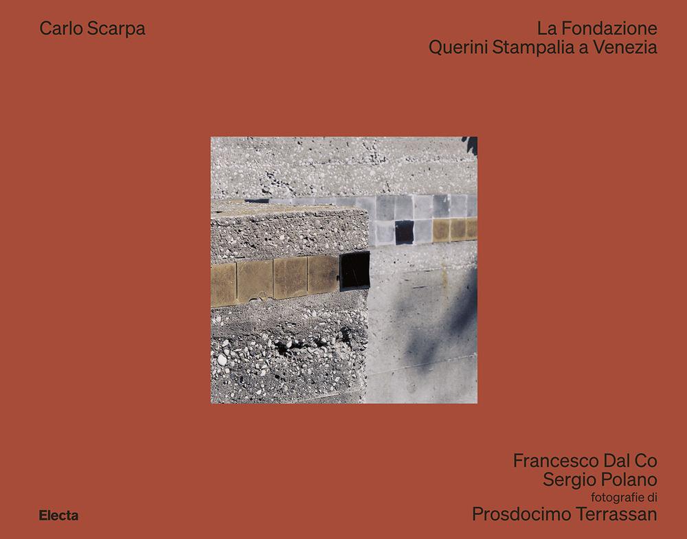 Produktbild: Carlo Scarpa. La fondazione Querini Stampalia a Venezia | Francesco Dal Co, Sergio Polano